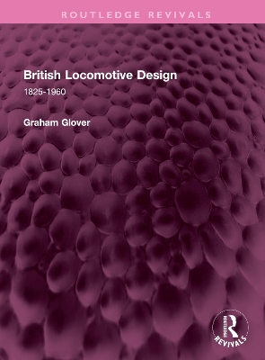 British Locomotive Design: 1825-1960 book