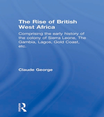 The Rise of British West Africa book