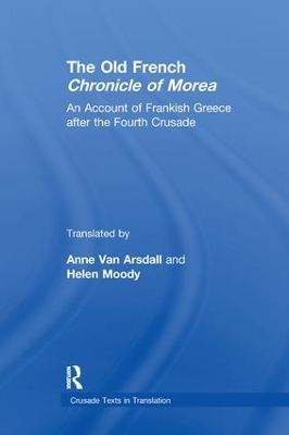 Old French Chronicle of Morea by Anne Van Arsdall
