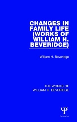 Changes in Family Life by William H. Beveridge