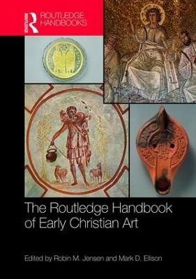 Routledge Handbook of Early Christian Art by Robin M. Jensen