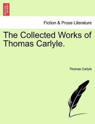 The Collected Works of Thomas Carlyle. by Thomas Carlyle