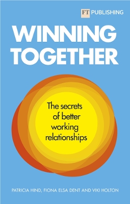 Winning Together: The secrets of better working relationships book