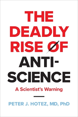 The Deadly Rise of Anti-science: A Scientist's Warning book