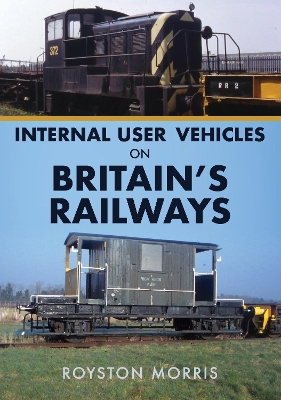 Internal User Vehicles on Britain's Railways book