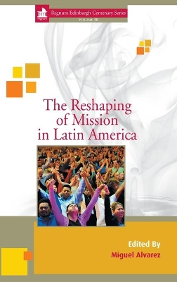 The Reshaping of Mission in Latin America book