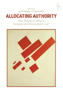 Allocating Authority: Who Should Do What in European and International Law? book