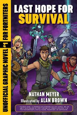 Last Hope for Survival: Unofficial Graphic Novel #1 for Fortniters by Nathan Meyer