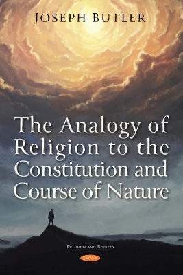 The Analogy of Religion to the Constitution and Course of Nature book