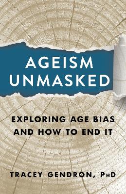 Ageism Unmasked: Exploring Age Bias and How to End It book
