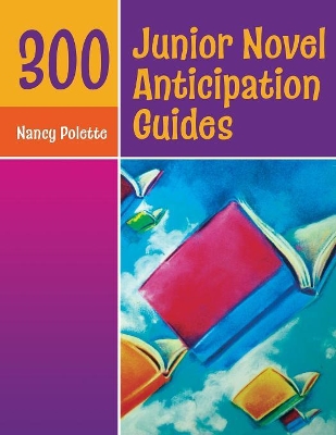 300 Junior Novel Anticipation Guides book