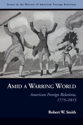 Amid a Warring World by Robert W. Smith