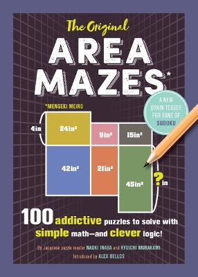 The The Original Area Mazes: 100 Addictive Puzzles to Solve with Simple Math--And Clever Logic! by Naoki Inaba