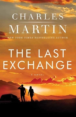 The Last Exchange by Charles Martin