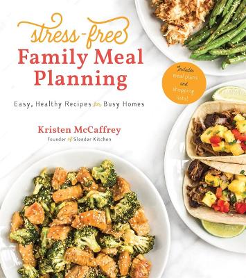 Stress-Free Family Meal Planning: Easy, Healthy Recipes for Busy Homes book