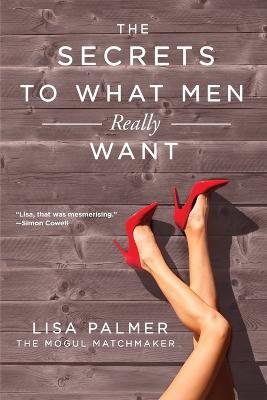 The Secrets to What Men Really Want book