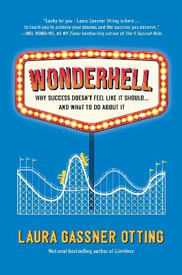 Wonderhell: Why Success Doesn't Feel Like It Should . . . and What to Do About It book
