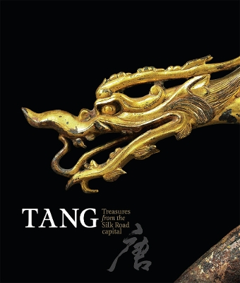 Tang: Treasures from the Silk Road capital book