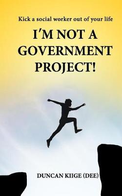 I'm Not a Government Project book
