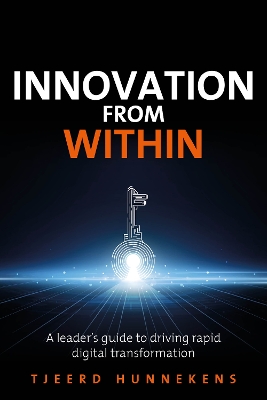 Innovation From Within: A leaders' guide to driving RAPID digital transformation book