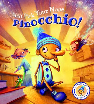 Fairytales Gone Wrong: Don't Pick Your Nose, Pinocchio! book