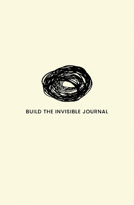 Build the Invisible: The Journal by Daniel Geey