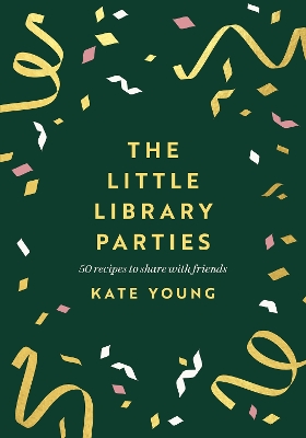 The Little Library Parties by Kate Young