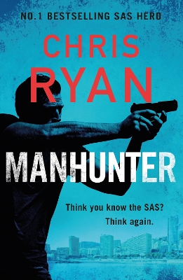 Manhunter: The explosive thriller from the No.1 bestselling SAS hero book