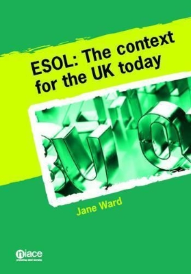 ESOL: The Context for the UK Today by Jane Ward
