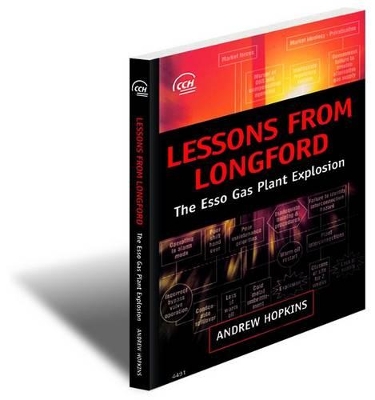 Lessons from Longford: The Esso Gas Plant Explosion book