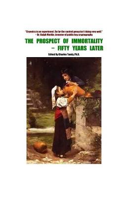 The Prospect of Immortality - Fifty Years Later by Charles Tandy