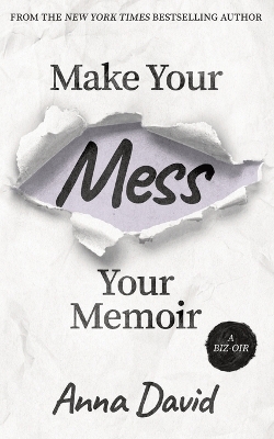 Make Your Mess Your Memoir book