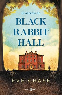El Secreto de Black Rabbit Hall / Black Rabbit Hall by Eve Chase