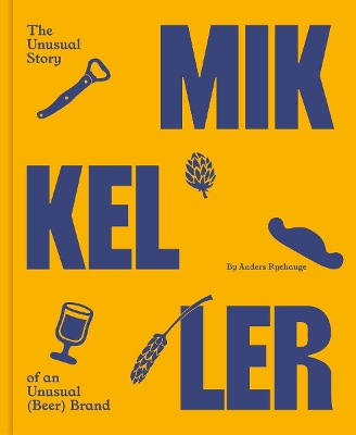 Mikkeller: The unusual story of an unusual (beer) brand book