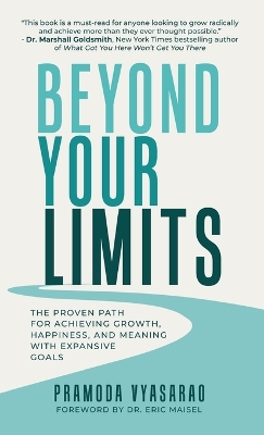 Beyond Your Limits: The Proven Path For Achieving Growth, Happiness, And Meaning With Expansive Goals book