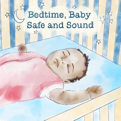 Bedtime, Baby Safe and Sound book