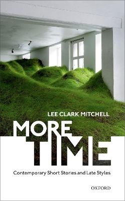 More Time: Contemporary Short Stories and Late Style book