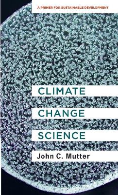 Climate Change Science: A Primer for Sustainable Development book
