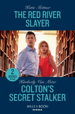 The Red River Slayer / Colton's Secret Stalker: The Red River Slayer (Secure One) / Colton's Secret Stalker (The Coltons of Owl Creek) (Mills & Boon Heroes) book