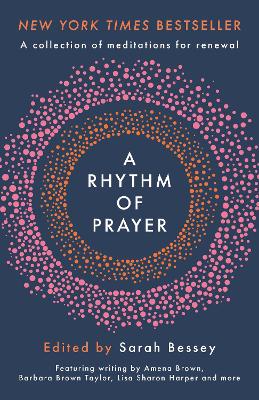 A Rhythm of Prayer: A Collection of Meditations for Renewal book