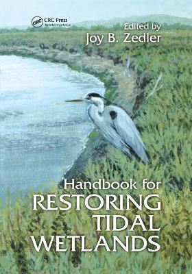 Handbook for Restoring Tidal Wetlands by Joy B. Zedler