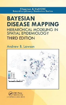 Bayesian Disease Mapping: Hierarchical Modeling in Spatial Epidemiology, Third Edition book