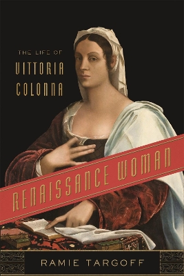 Renaissance Woman: The Life of Vittoria Colonna book