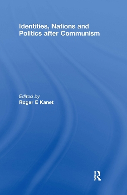 Identities, Nations and Politics after Communism book