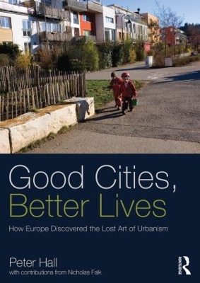 Good Cities, Better Lives by Peter Hall