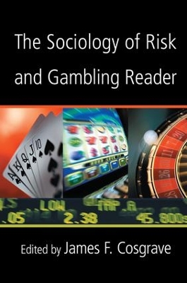 The Sociology of Risk and Gambling Reader by James Cosgrave