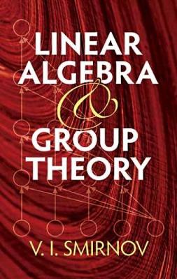Linear Algebra and Group Theory by Richard A. Silverman