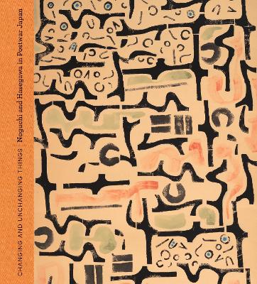 Changing and Unchanging Things: Noguchi and Hasegawa in Postwar Japan book
