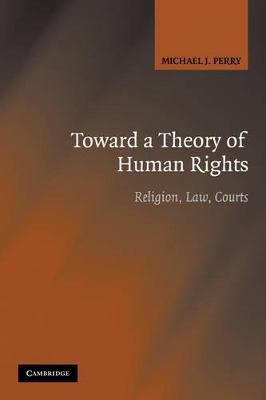 Toward a Theory of Human Rights by Michael J. Perry