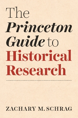 The Princeton Guide to Historical Research book